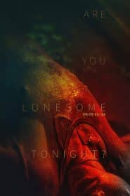 فيلم Are You Lonesome Tonight? 2021 مترجم